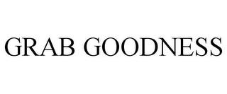 GRAB GOODNESS trademark