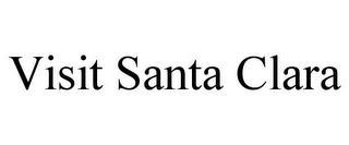 VISIT SANTA CLARA trademark