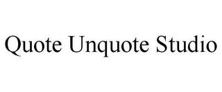 QUOTE UNQUOTE STUDIO trademark