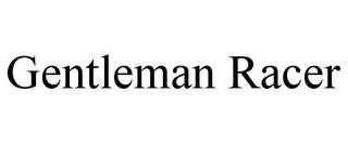 GENTLEMAN RACER trademark