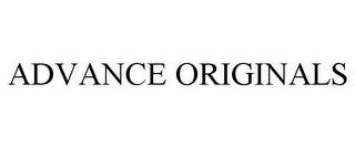 ADVANCE ORIGINALS trademark