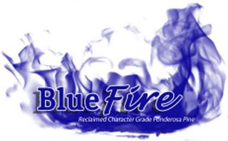 BLUE FIRE RECLAIMED CHARACTER GRADE PONDEROSA PINE trademark