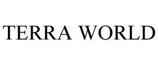 TERRA WORLD trademark