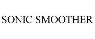 SONIC SMOOTHER trademark