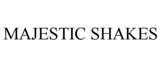 MAJESTIC SHAKES trademark