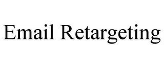 EMAIL RETARGETING trademark