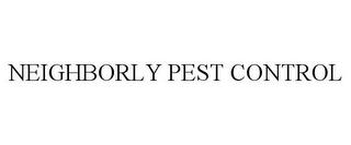 NEIGHBORLY PEST CONTROL trademark