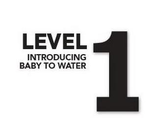 LEVEL 1 INTRODUCING BABY TO WATER trademark