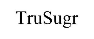 TRUSUGR trademark