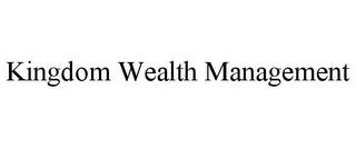 KINGDOM WEALTH MANAGEMENT trademark