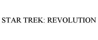 STAR TREK: REVOLUTION trademark