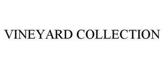 VINEYARD COLLECTION trademark