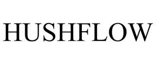 HUSHFLOW trademark