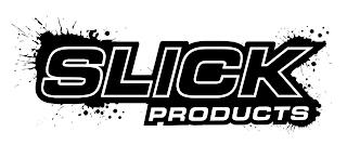 SLICK PRODUCTS trademark