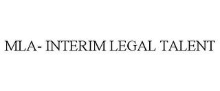 MLA- INTERIM LEGAL TALENT trademark