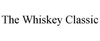 THE WHISKEY CLASSIC trademark