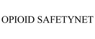 OPIOID SAFETYNET trademark