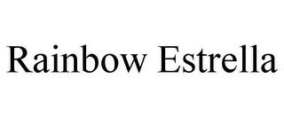 RAINBOW ESTRELLA trademark