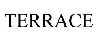 TERRACE trademark