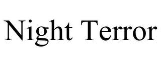 NIGHT TERROR trademark