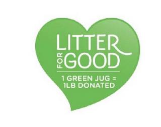 LITTER FOR GOOD | 1 GREEN JUG = 1LB DONATED trademark