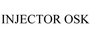 INJECTOR OSK trademark