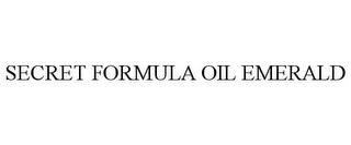 SECRET FORMULA OIL EMERALD trademark