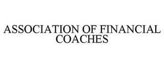 ASSOCIATION OF FINANCIAL COACHES trademark