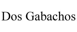 DOS GABACHOS trademark