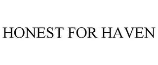 HONEST FOR HAVEN trademark