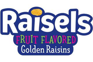 RAISELS FRUIT FLAVORED GOLDEN RAISINS trademark