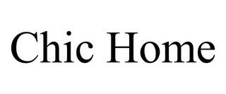 CHIC HOME trademark