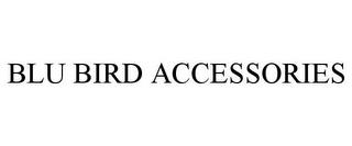 BLU BIRD ACCESSORIES trademark