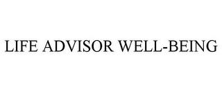 LIFE ADVISOR WELL-BEING trademark