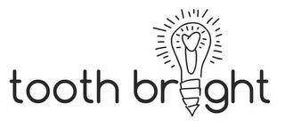 TOOTH BRIGHT trademark