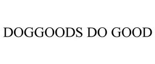 DOGGOODS DO GOOD trademark