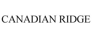 CANADIAN RIDGE trademark