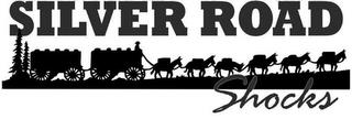 SILVER ROAD SHOCKS trademark