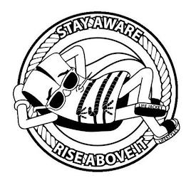 STAY AWARE RISE ABOVE IT LIFE JACKET LIFESTYLES trademark