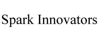 SPARK INNOVATORS trademark