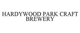 HARDYWOOD PARK CRAFT BREWERY trademark