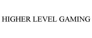 HIGHER LEVEL GAMING trademark