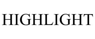 HIGHLIGHT trademark