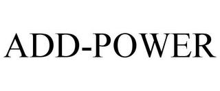 ADD-POWER trademark