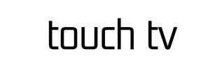 TOUCH TV trademark