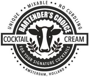 BARTENDER'S CHOICE COCKTAIL CREAM FOR YOUR SIGNATURE COCKTAILS UNIQUE MIXABLE NO CURDLING AMSTERDAM, HOLLAND trademark