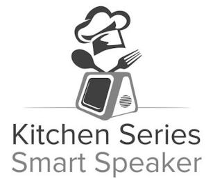 KITCHEN SERIES SMART SPEAKER trademark