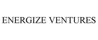 ENERGIZE VENTURES trademark