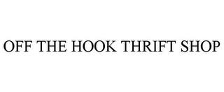 OFF THE HOOK THRIFT SHOP trademark