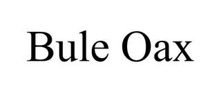 BULE OAX trademark